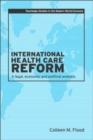 International Health Care Reform : A Legal, Economic and Political Analysis - Book