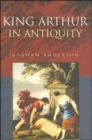 King Arthur in Antiquity - Book
