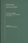 Medical Sociology : Major Themes in Health and Social Welfare - Book