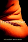 The Obesity Epidemic : Science, Morality and Ideology - Book