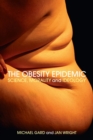 The Obesity Epidemic : Science, Morality and Ideology - Book