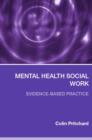 Mental Health Social Work : Evidence-Based Practice - Book