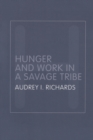 Hunger and Work in a Savage Tribe : A Functional Study of Nutrition Among the Southern Bantu - Book