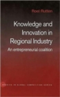 Knowledge and Innovation in Regional Industry : An Entrepreneurial Coalition - Book
