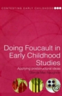 Doing Foucault in Early Childhood Studies : Applying Post-Structural Ideas - Book