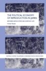 The Political Economy of Reproduction in Japan - Book