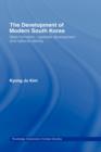 The Development of Modern South Korea : State Formation, Capitalist Development and National Identity - Book