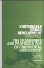 Sustainable Urban Development Volume 1 : The Framework and Protocols for Environmental Assessment - Book