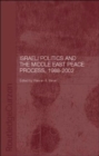 Israeli Politics and the Middle East Peace Process, 1988-2002 - Book