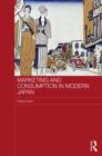 Marketing and Consumption in Modern Japan - Book