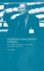Defending Human Rights in Russia : Sergei Kovalyov, Dissident and Human Rights Commissioner, 1969-2003 - Book
