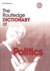The Routledge Dictionary of Politics - Book
