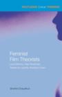 Feminist Film Theorists : Laura Mulvey, Kaja Silverman, Teresa de Lauretis, Barbara Creed - Book