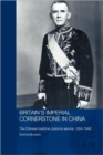 Britain's Imperial Cornerstone in China : The Chinese Maritime Customs Service, 1854-1949 - Book