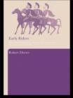 Early Riders : The Beginnings of Mounted Warfare in Asia and Europe - Book