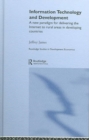 Information Technology and Development : A New Paradigm for Delivering the Internet to Rural Areas in Developing Countries - Book