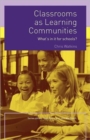 Classrooms as Learning Communities : What's In It For Schools? - Book