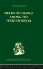 Fields of Change among the Iteso of Kenya - Book