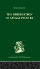 The Observation of Savage Peoples - Book