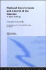 National Governments and Control of the Internet : A Digital Challenge - Book
