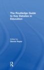 The RoutledgeFalmer Guide to Key Debates in Education - Book