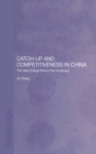 Catch-Up and Competitiveness in China : The Case of Large Firms in the Oil Industry - Book