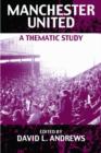 Manchester United : A Thematic Study - Book