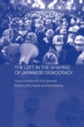 The Left in the Shaping of Japanese Democracy : Essays in Honour of J.A.A. Stockwin - Book