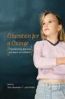 Education for a Change : Transforming the way we teach our children - Book