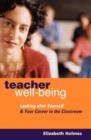Teacher Well-Being : Looking After Yourself and Your Career in the Classroom - Book