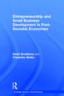 Entrepreneurship and Small Business Development in Post-Socialist Economies - Book