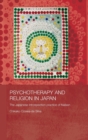 Psychotherapy and Religion in Japan : The Japanese Introspection Practice of Naikan - Book