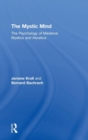 The Mystic Mind : The Psychology of Medieval Mystics and Ascetics - Book