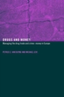 Drugs and Money : Managing the Drug Trade and Crime Money in Europe - Book