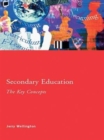 Secondary Education: The Key Concepts - Book