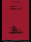 Embassy to Tamerlane : 1403-1406 - Book