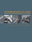 New Generation Whole-Life Costing : Property and Construction Decision-Making Under Uncertainty - Book