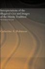 Interpretations of the Bhagavad-Gita and Images of the Hindu Tradition : The Song of the Lord - Book