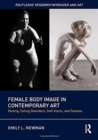 Female Body Image in Contemporary Art : Dieting, Eating Disorders, Self-Harm, and Fatness - Book