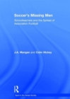 Soccer's Missing Men : Schoolteachers and the Spread of Association Football - Book