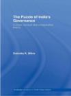 The Puzzle of India's Governance : Culture, Context and Comparative Theory - Book
