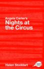 Angela Carter's Nights at the Circus : A Routledge Study Guide - Book