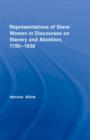 Representations of Slave Women in Discourses on Slavery and Abolition, 1780-1838 - Book
