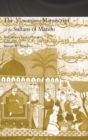 The Ni'matnama Manuscript of the Sultans of Mandu : The Sultan's Book of Delights - Book