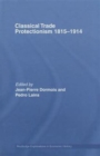 Classical Trade Protectionism 1815-1914 - Book