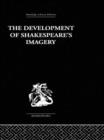 The Development of Shakespeare's Imagery - Book