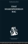 That Shakespeherian Rag : Essays on a critical process - Book