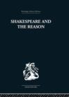 Shakespeare and the Reason : A Study of the Tragedies and the Problem Plays - Book