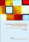 Children and Young People Who Sexually Abuse Others : Current Developments and Practice Responses - Book