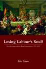 Losing Labour's Soul? : New Labour and the Blair Government 1997-2007 - Book